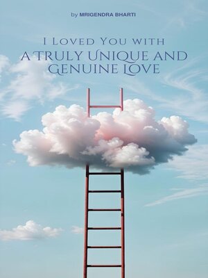 cover image of I Loved You with a Truly Unique and Genuine Love
